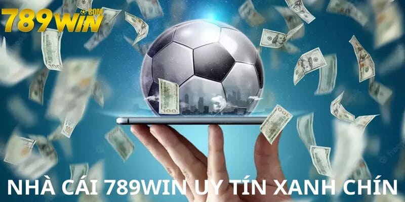 Nhà cái 789win uy tín xanh chín